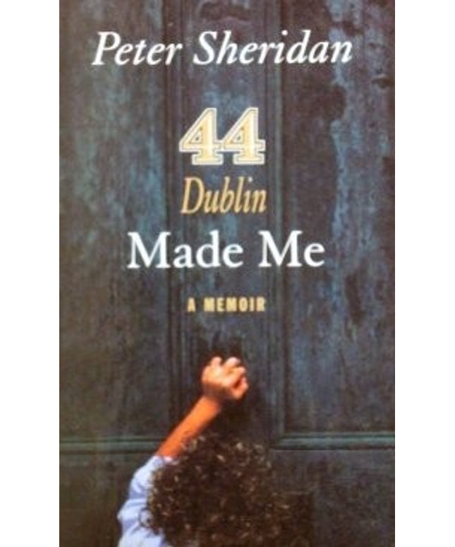 44, Dublin Made Me