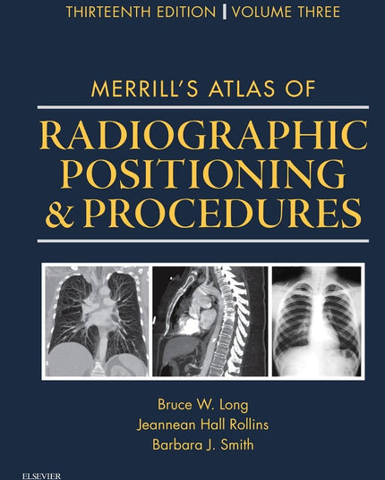 Merrill's Atlas of Radiographic Positioning and Procedures: Volume 3