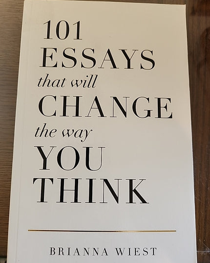 101 Essays That Will Change the Way You Think by Brianna Wiest (2016, Trade...