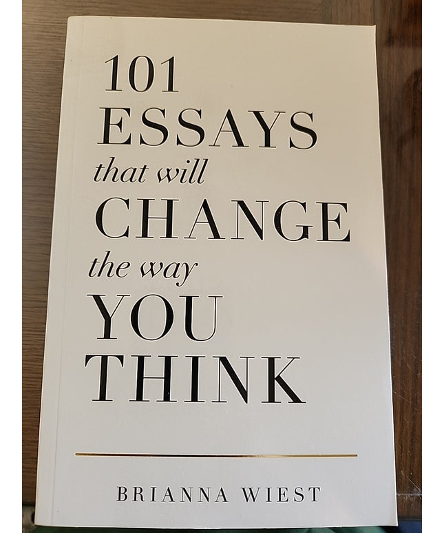 101 Essays That Will Change the Way You Think by Brianna Wiest (2016, Trade...