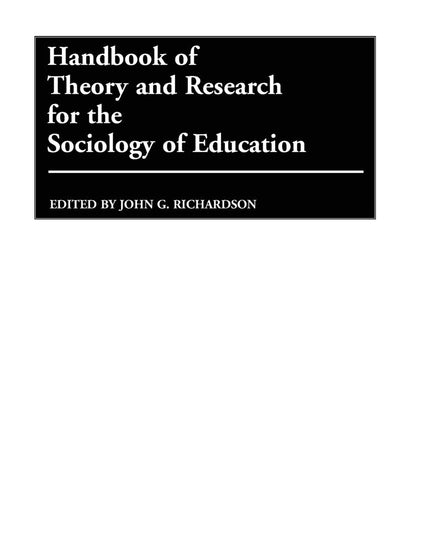 Handbook of Theory and Research for the Sociology of Education