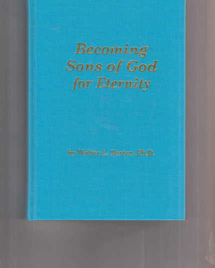 Becoming Sons of God for Eternity