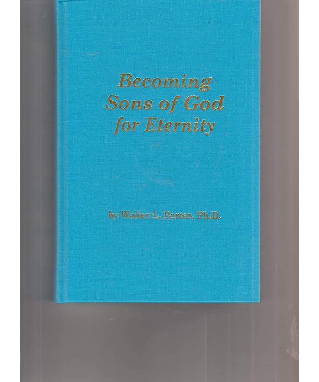 Becoming Sons of God for Eternity