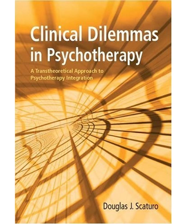 Clinical Dilemmas In Psychotherapy: A Transtheoretical Approach To Psychotherap