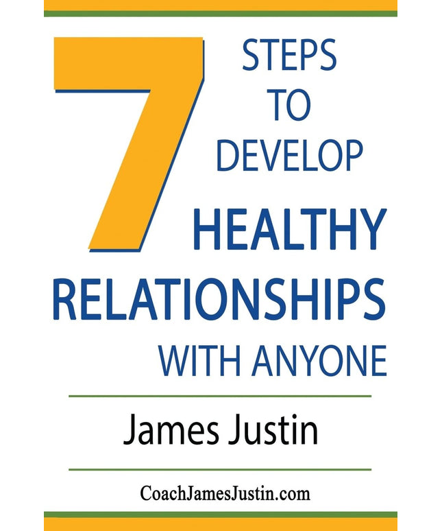 7 Steps to Develop Healthy Relationships With Anyone