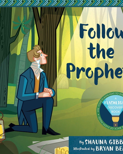 Follow the Prophet: A Flashlight Discovery Book