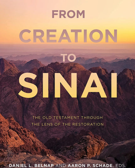 From Creation to Sinai: The Old Testament Through the Lens of the Restoration