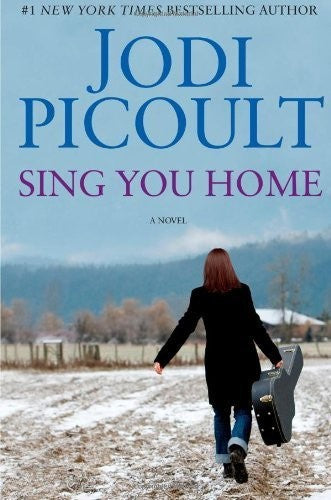 Sing You Home A Novel by Picoult, Jodi [Atria Books,2011] (Hardcover)