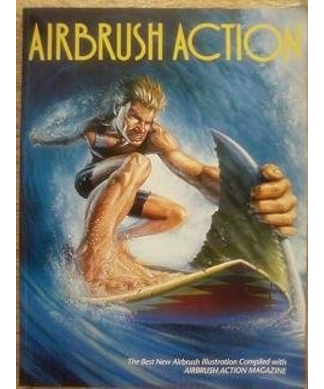 Airbrush Action: The Best New Airbrush Illustration (Airbrush Action 1)