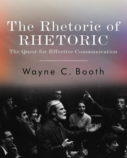 The Rhetoric of RHETORIC: The Quest for Effective Communication (Wiley-Blackwel