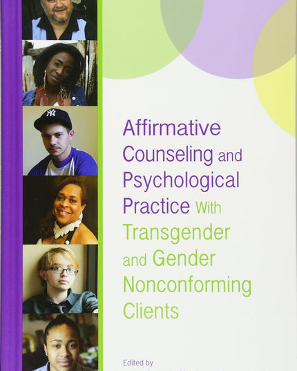 Affirmative Counseling and Psychological Practice With Transgender and Gender N