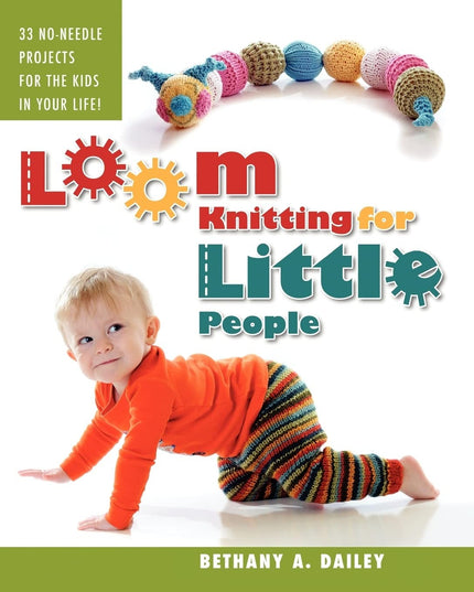 Loom Knitting for Little People: Filled with over 30 fun & engaging no-needle p