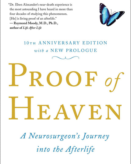 Proof of Heaven: A Neurosurgeon's Journey into the Afterlife