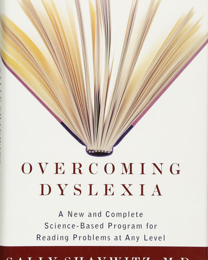 Overcoming Dyslexia: A New and Complete Science-Based Program for Reading Probl