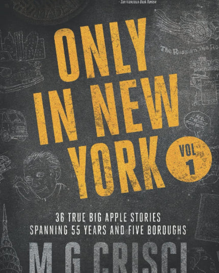 Only in New York. 36 true Big Apple stories spanning 55 years and five boroughs