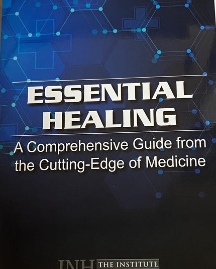 Essential Healing A Comprehensive Guide From the Cutting-Edge of Medicine