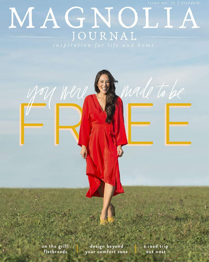 The Magnolia Journal Magazine Issue 11 (Summer 2019) You Were Made To Be Free
