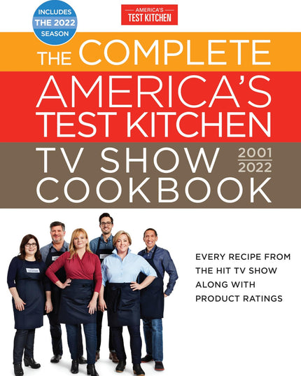 The Complete America’s Test Kitchen TV Show Cookbook 2001–2022: Every Recipe fr