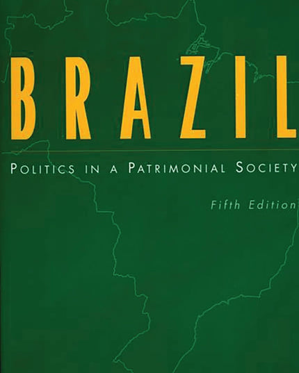 Brazil: Politics in a Patrimonial Society (Praeger Special Studies: Praeger)