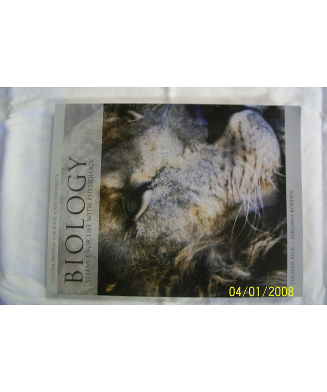 BIOLOGY Science For Life With Physiology (Custom edition for Boise State Univer