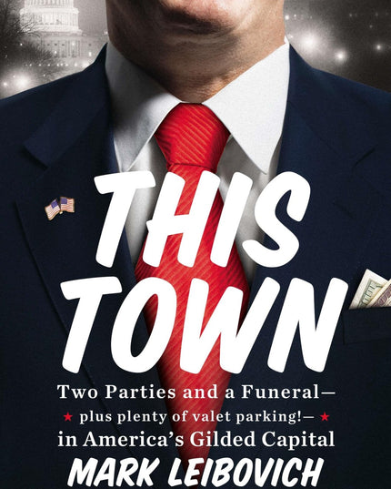 This Town: Two Parties and a Funeral--Plus Plenty of Valet Parking!--in America