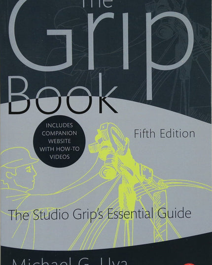 The Grip Book: The Studio Grip's Essential Guide