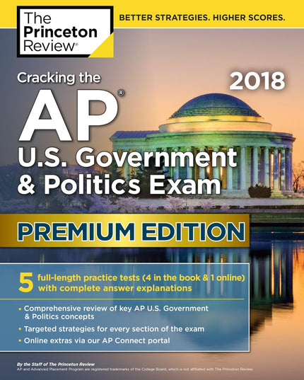 Cracking the AP U.S. Government & Politics Exam 2018, Premium Edition (College