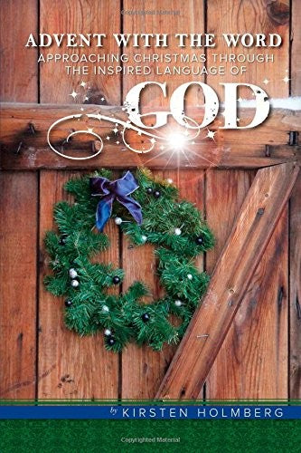 Advent with the Word: Approaching Christmas Through the Inspired Language of God
