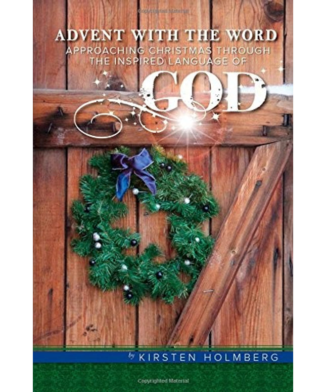Advent with the Word: Approaching Christmas Through the Inspired Language of God