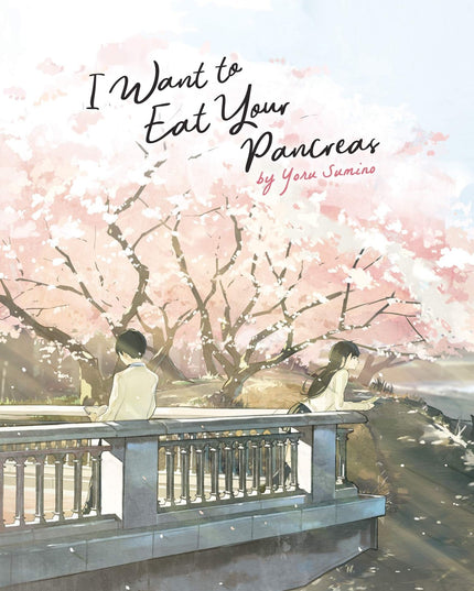 I Want to Eat Your Pancreas (Light Novel)