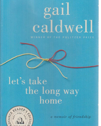 Let's Take the Long Way Home: A Memoir of Friendship