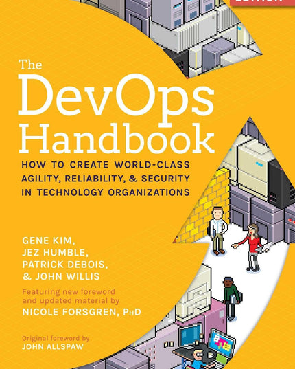 The DevOps Handbook, 2nd Edition: How to Create World-Class Agility, Reliabilit