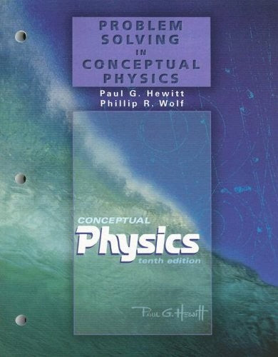 Problem Solving in Conceptual Physics for Conceptual Physics, Tenth Edition