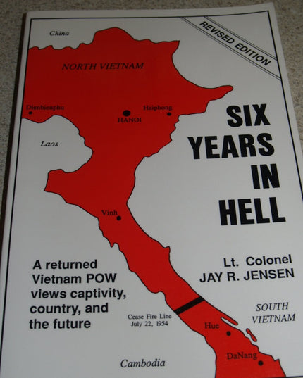 Six Years in Hell: A Returned Vietnam POW Views Captivity, Country, and the Fut