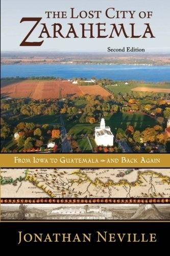 The Lost City of Zarahemla: From Iowa to Guatemala and Back Again