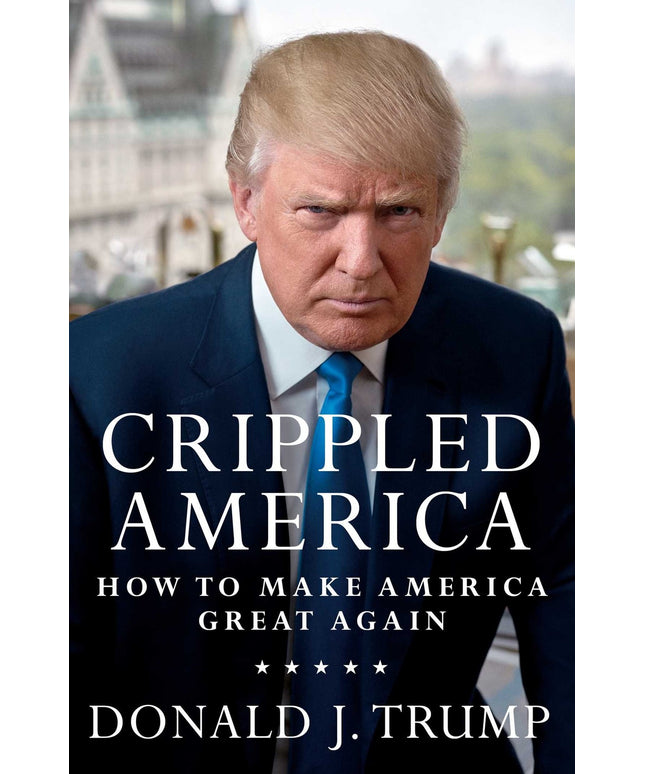 Crippled America: How to Make America Great Again