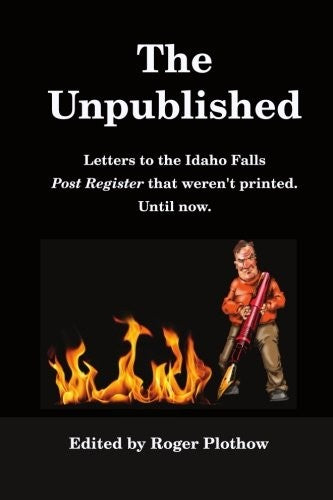 The Unpublished: Letters to the Idaho Falls Post Register That Didn't See Print