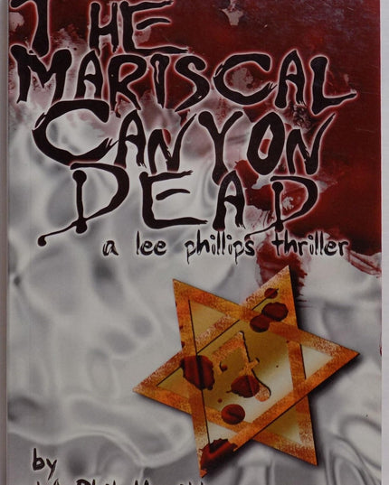 The Mariscal Canyon Dead: A Lee Phillips Thriller
