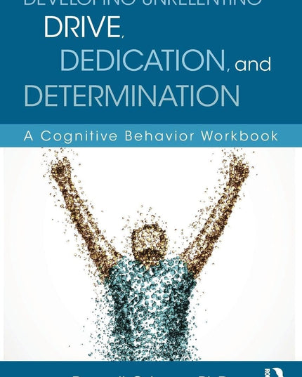 Developing Unrelenting Drive, Dedication, and Determination