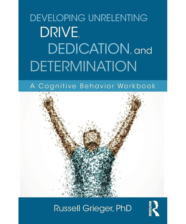 Developing Unrelenting Drive, Dedication, and Determination