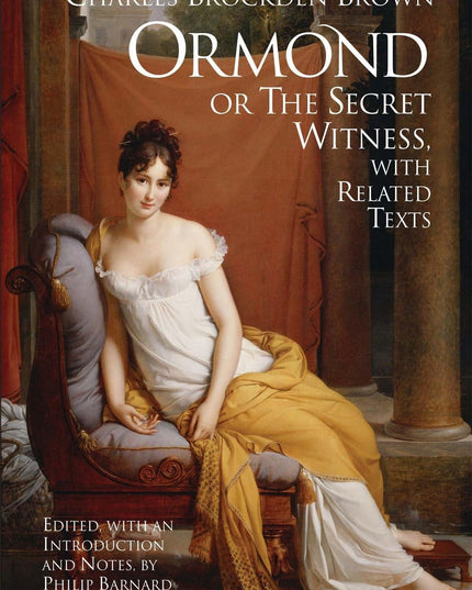 Ormond; or, the Secret Witness: With Related Texts (Hackett Classics)