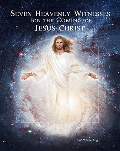 Seven Heavenly Witnesses of the Coming of Jesus Christ