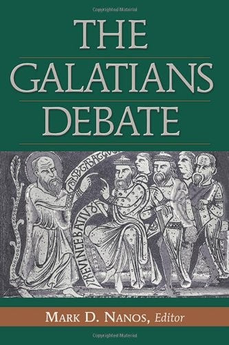 The Galatians Debate: Contemporary Issues in Rhetorical and Historical Interpre
