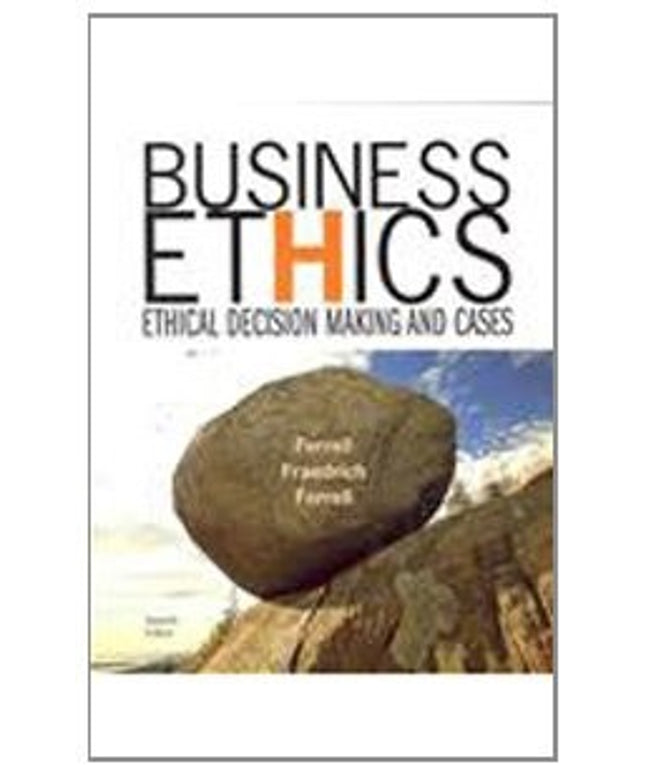 Business Ethics: Ethical Decision Making and Cases
