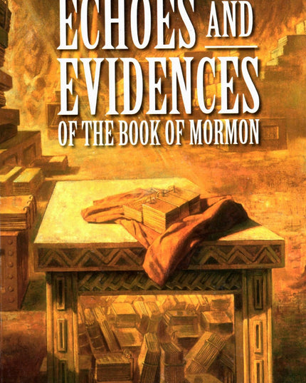 Echoes and Evidences of the Book of Mormon