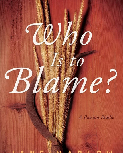 Who Is to Blame?: A Russian Riddle