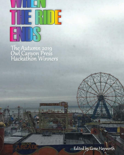 When the Ride Ends: Autumn 2019 Owl Canyon Press Hackathon Award Winners