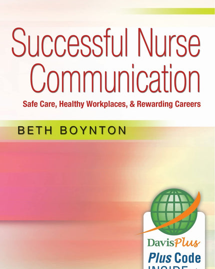 Successful Nurse Communication: Safe Care, Healthy Workplaces & Rewarding Caree