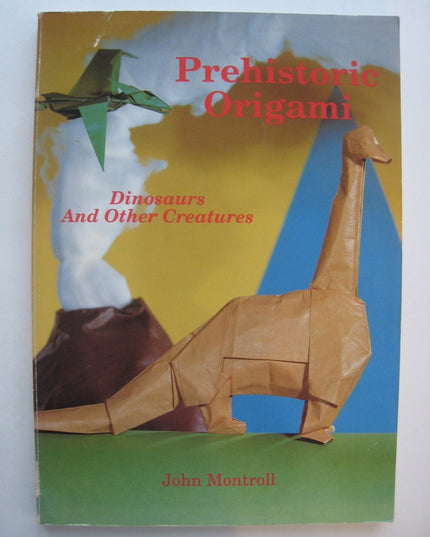 Prehistoric Origami: Dinosaurs and Other Creatures