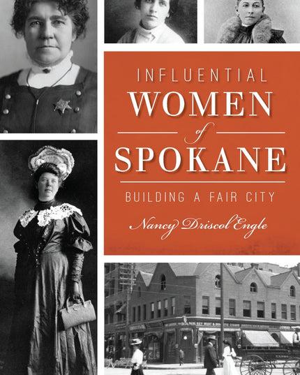 Influential Women of Spokane: Building a Fair City (American Heritage)